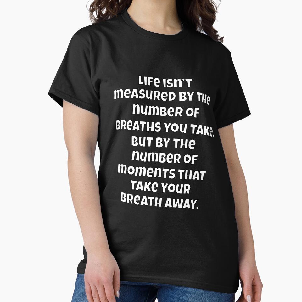 Funny Sarcastic Humor Life Isn’t Measured By The Number Of Breaths You Take by fantasticdesign