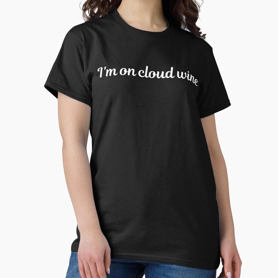 Funny Cloud Wine Design Wine Lover Gifts Cloud Wine for wine drinkers day drinking Wine Tasting Wine Pun by DaddyIssues-