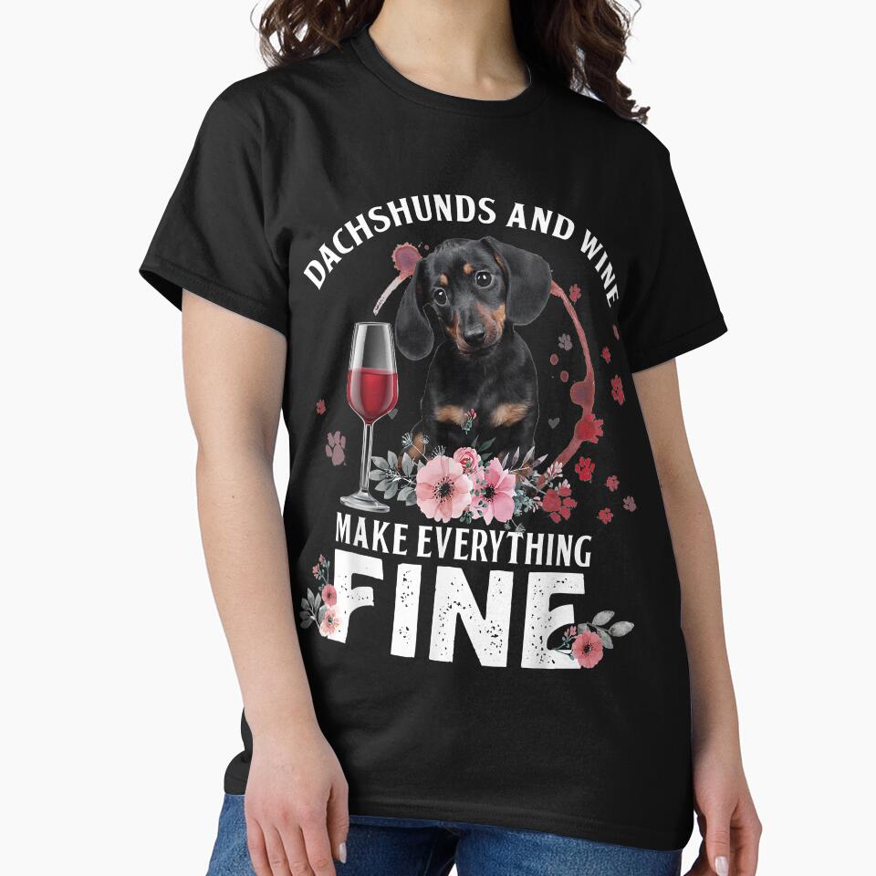 Dachshund And Wine Make Everything Fine Drink Wine And Dog by Chloe43212