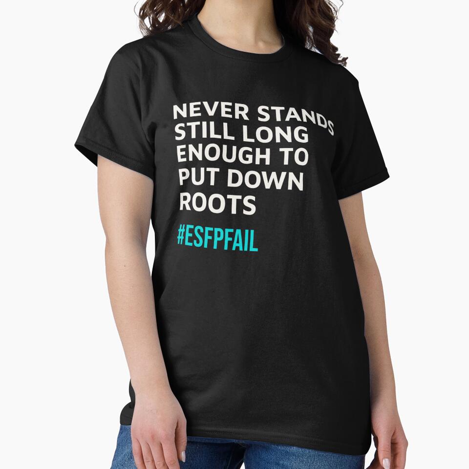 NEVER STANDS STILL LONG ENOUGH TO PUT DOWN ROOTS | MBTI LIFEFAIL SERIES – ESFP PERSONALITY EDITION by WitLounge