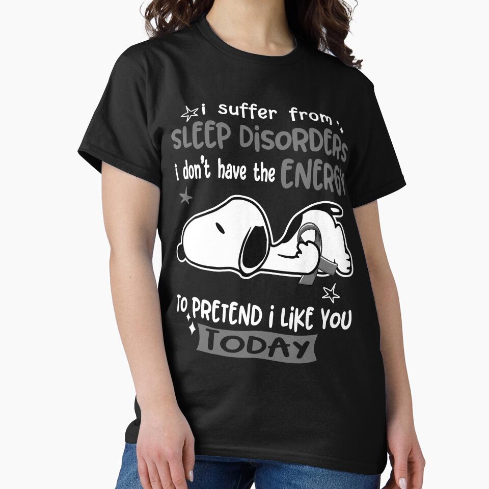 I Suffer From Sleep Disorders I Do Not Have The Energy To Pretend I Like You Today by Wlsnpeggy