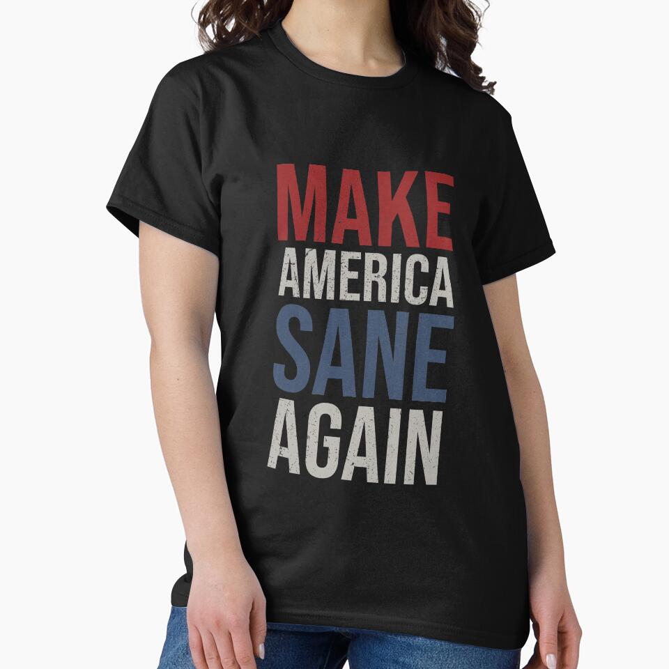 Make America Sane Again by DKDesignShirts