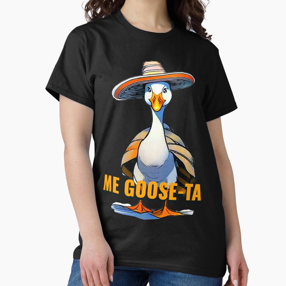 Me Goose Ta Mexican Funny Spanish Goose. by La Loca