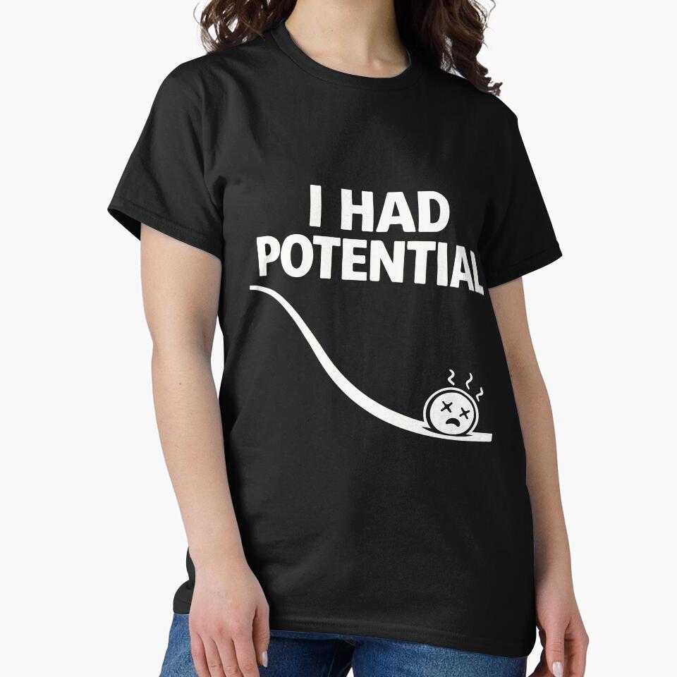 I Had Potential Funny Physics Humor Teacher Science Nerd Joke by kiralynstration