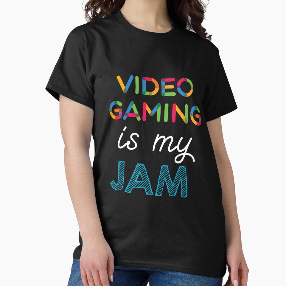 Video Gaming is my Jam. Funny Video Gaming Design by Custom365