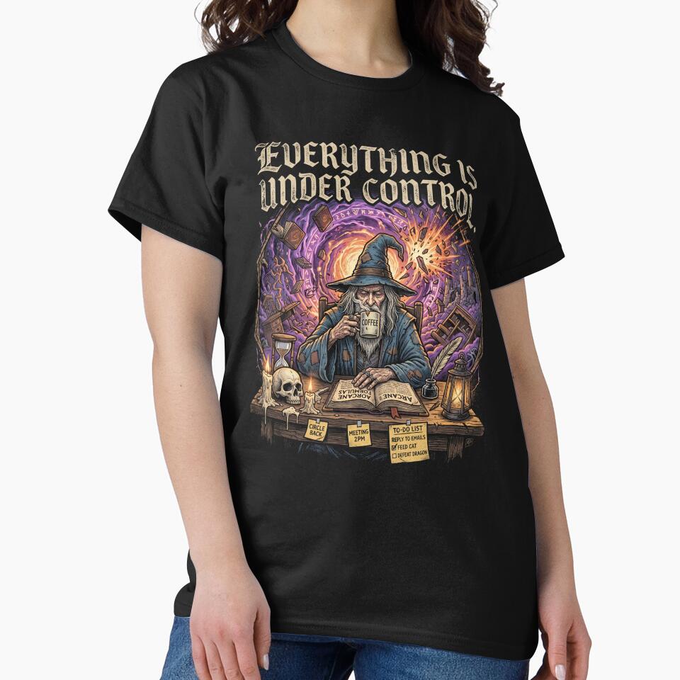 Everything is under control | Wizard | Fantasy | Work Humor by SoundStyleShop
