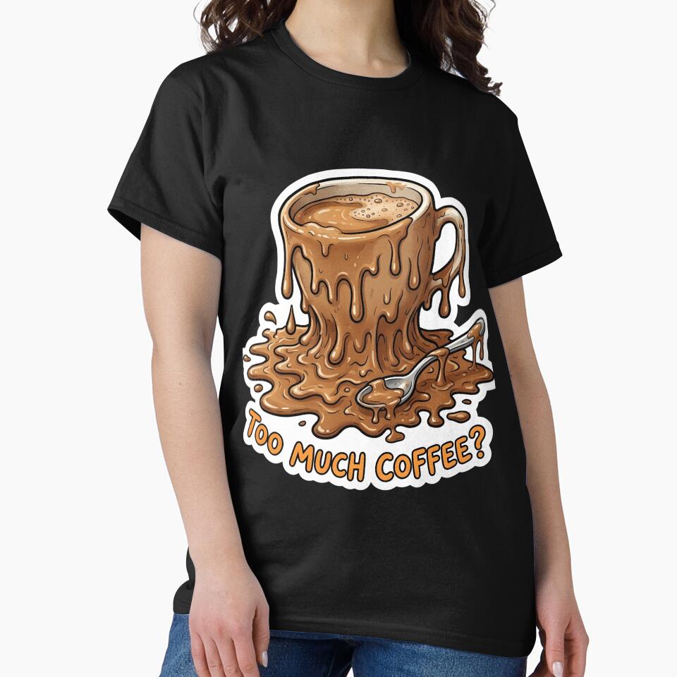 Too Much Coffee? - Melting Coffee Cup Surreal Humor by WowDezign