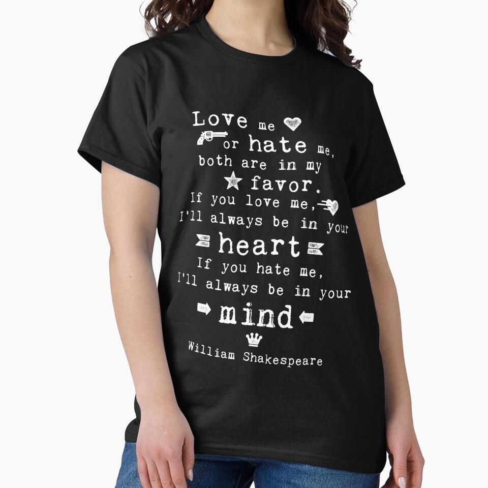 Love me or hate me Shakespeare quote by artsandsoul