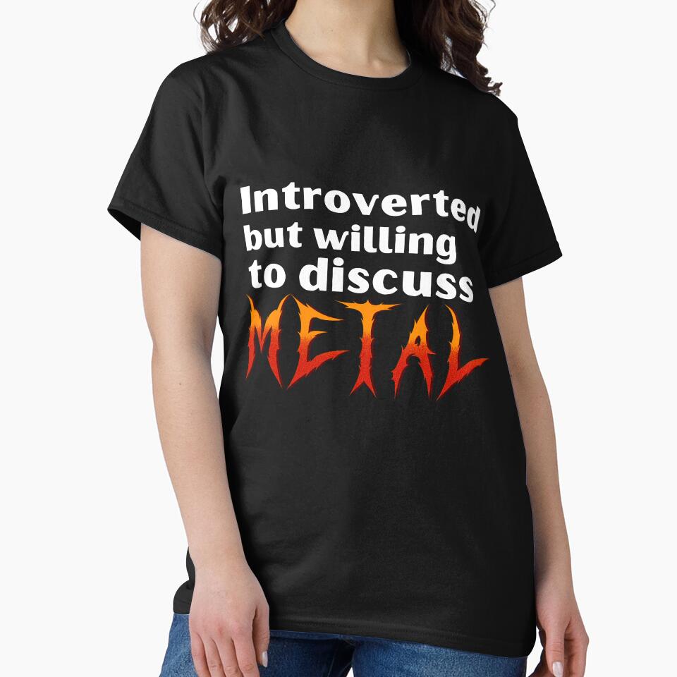 Introverted But Willing To Discuss Metal Funny Introvert Tshirt by OldSkullDesigns
