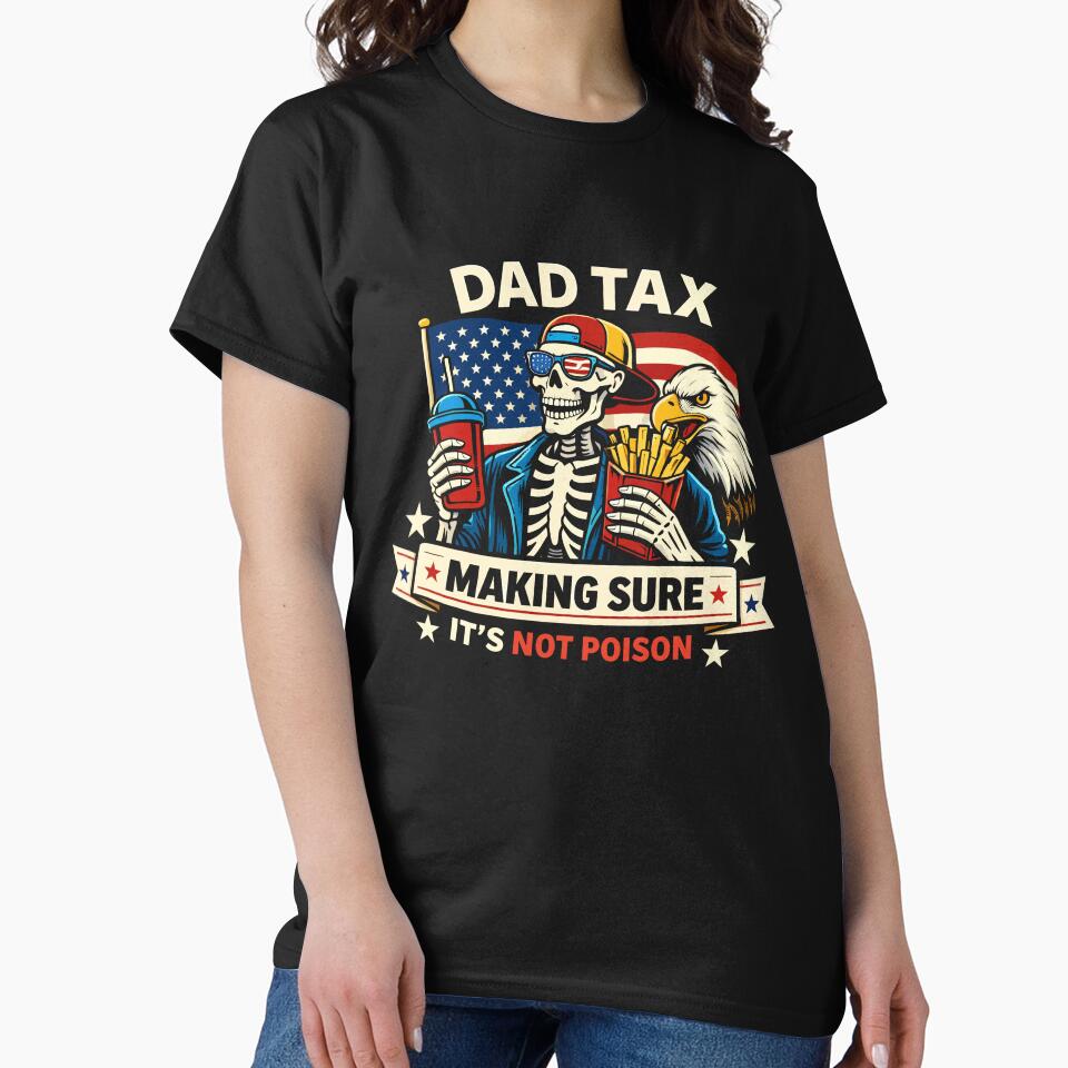 Dad Tax Making Sure It's Not Poison by VibeWear2026