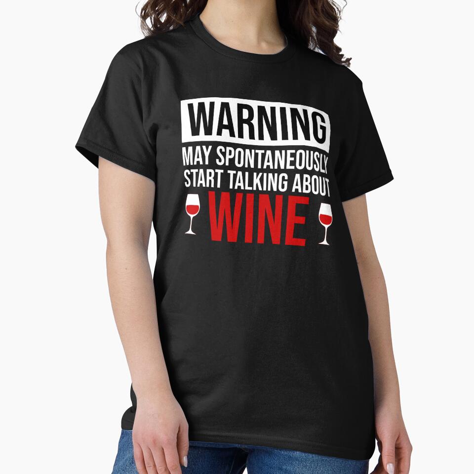 Warning - May Spontaneously Start Talking About Wine by Cat Lady Designs