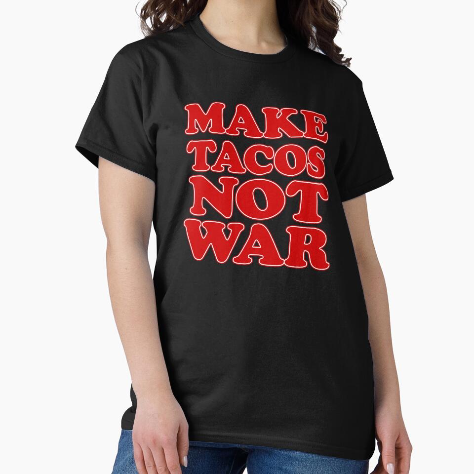 Make Tacos Not War by jaycartoonist
