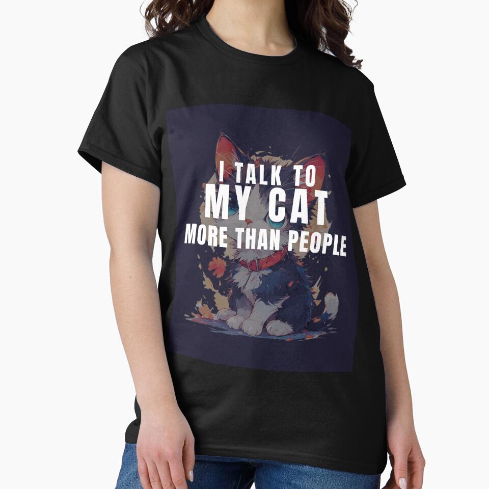 I Talk To My Cat More Than People by ArtistryByMeem
