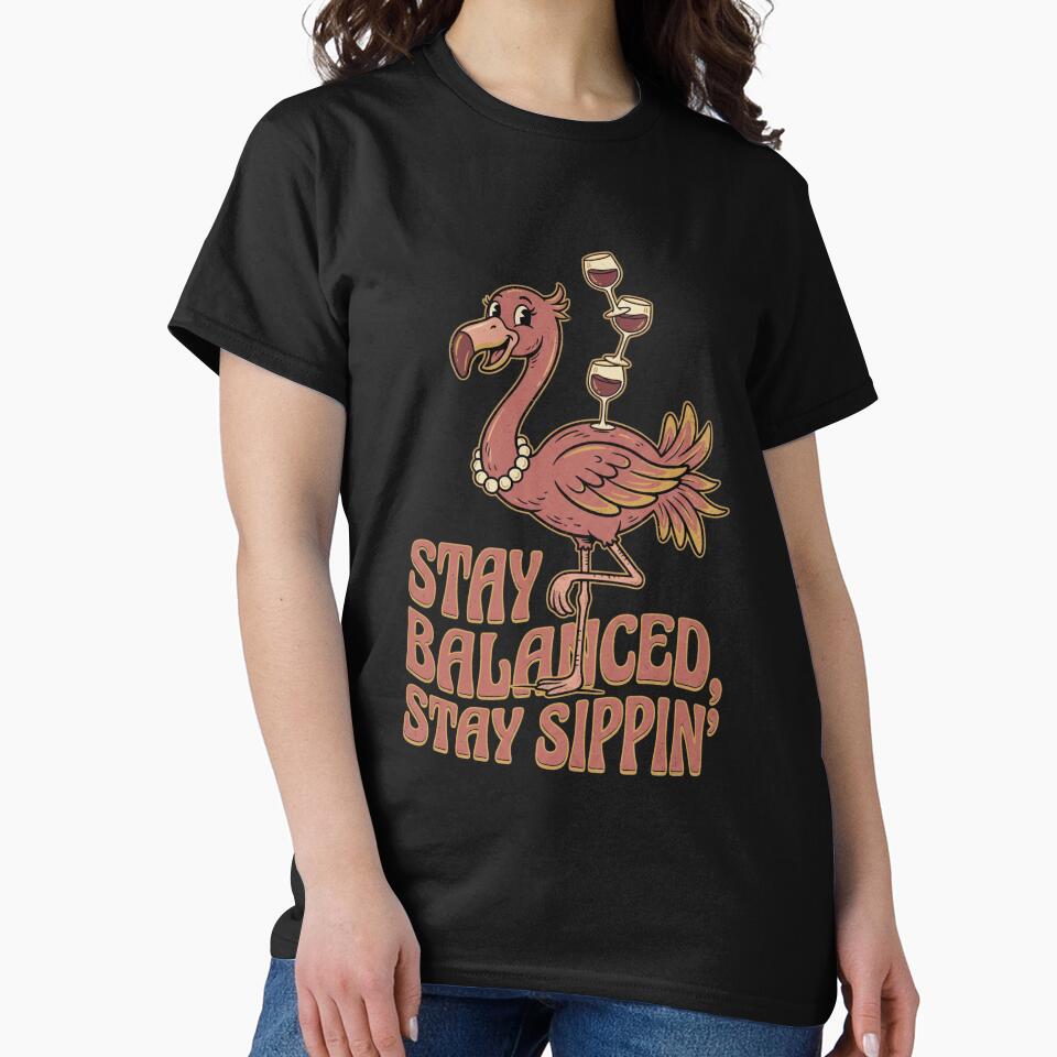 Stay Balanced Stay Sippin Flamingo Wine Tee by JaphstarCreatives