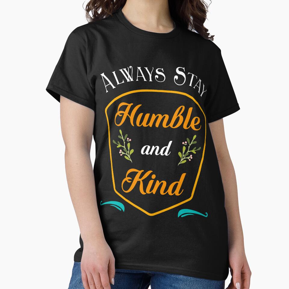 Always Stay Humble And Kind Christian Vintage Novelty Shirt by Bendthetrend