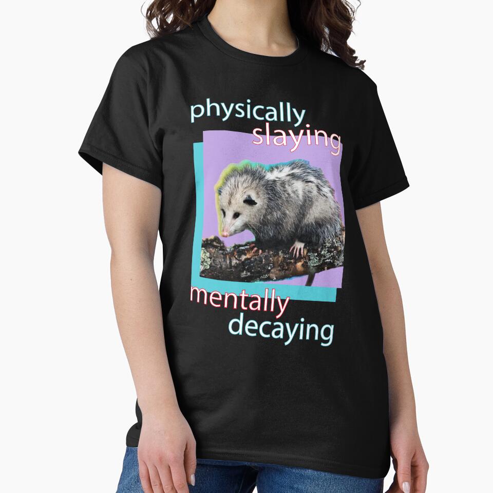 Physically Slaying Mentally Decaying by Liberty Loom  Designs