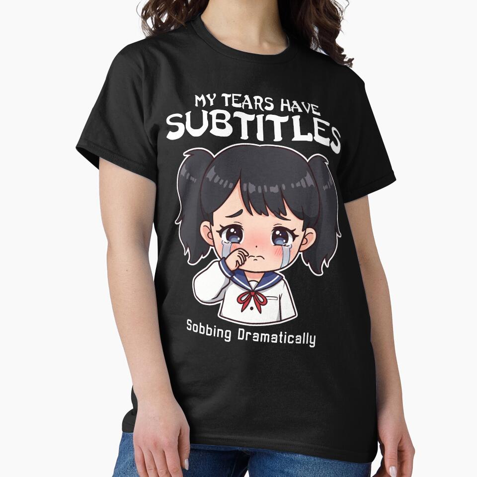 MY TEARS HAVE SUBTITLES - ANIME GIFT by KEF Custom