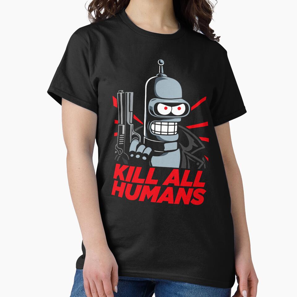 Bendernator Parody – "KILL ALL HUMANS" – Original T-Shirt by MitxelDesigns