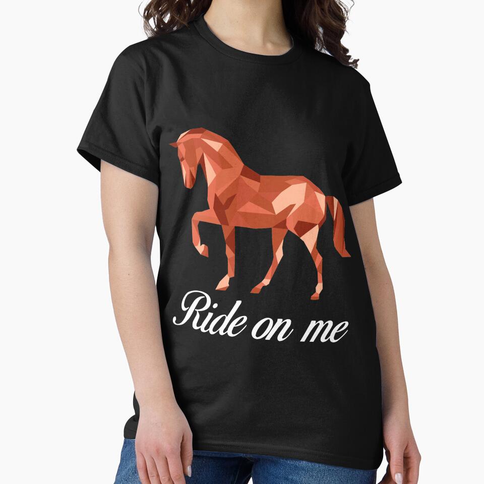 Ride On Me T-Shirt for Men and Women by AllStarMerch