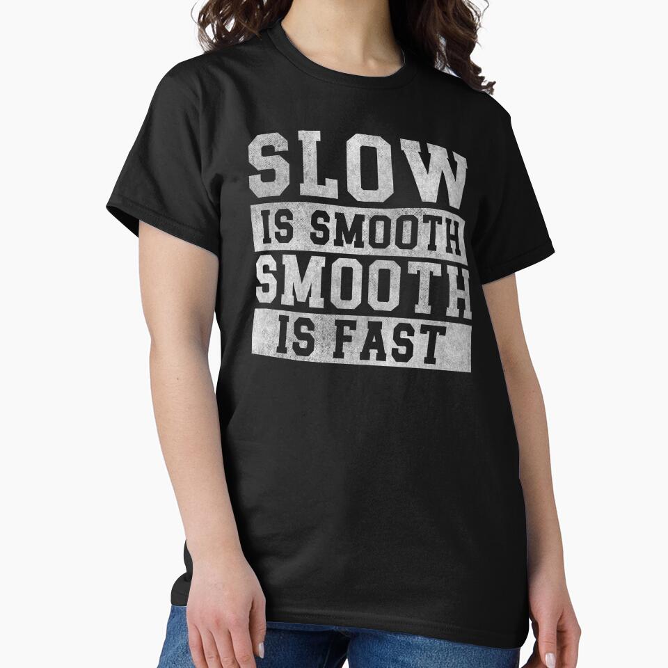 Slow is Smooth, Smooth is Fast by hautehub