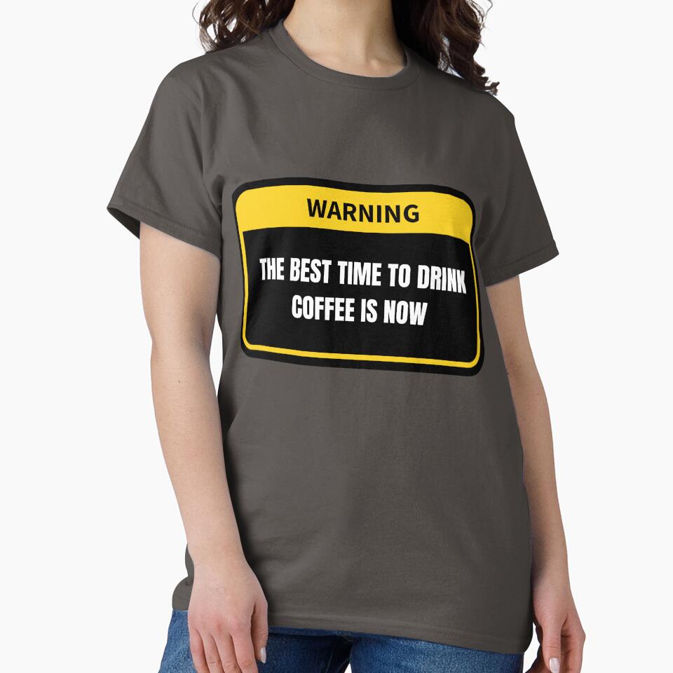 Savor the Moment: The Best Time to Drink Coffee is Now - Coffee Lover's Design by magicalshops