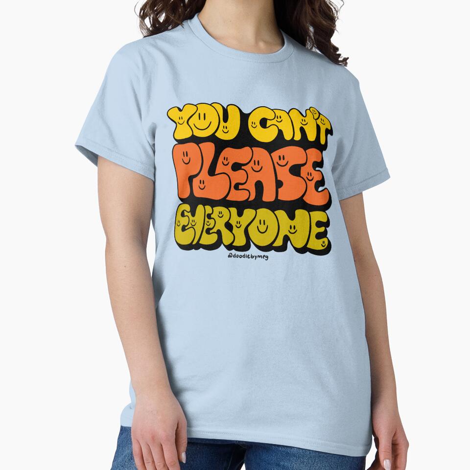 You Can't Please Everyone by doodlebymeg
