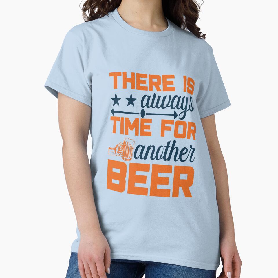 THERE IS always TIME FOR another BEER ... Essential T-shirt by artanddesigntop