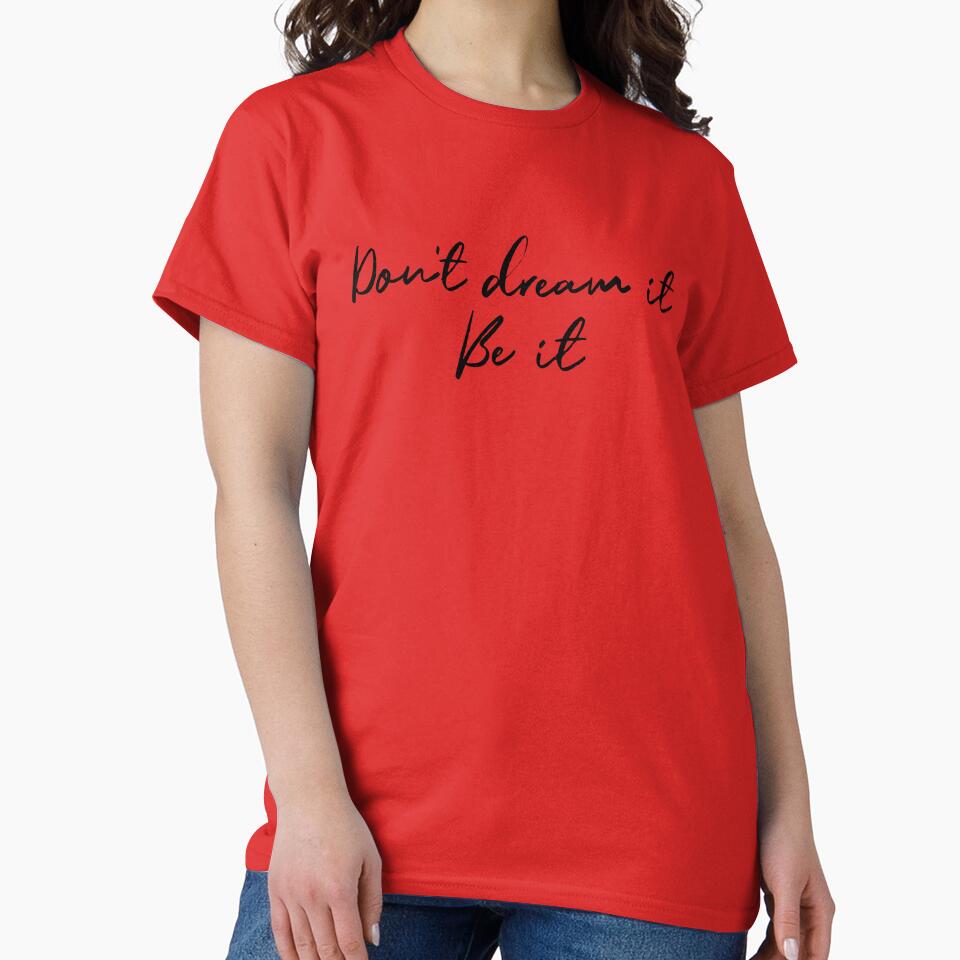 Don't Dream It, Be It by Theatre Thoughts