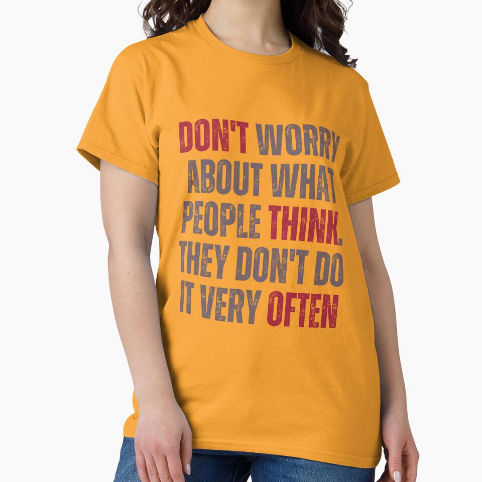 DON'T worry about what people THINK OFTEN sarcastic grunge quote by WordStruggle