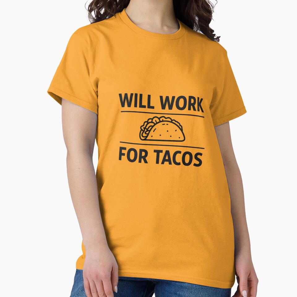 Will Work for Tacos – Funny Taco Lover Food Humor Design by rushaib
