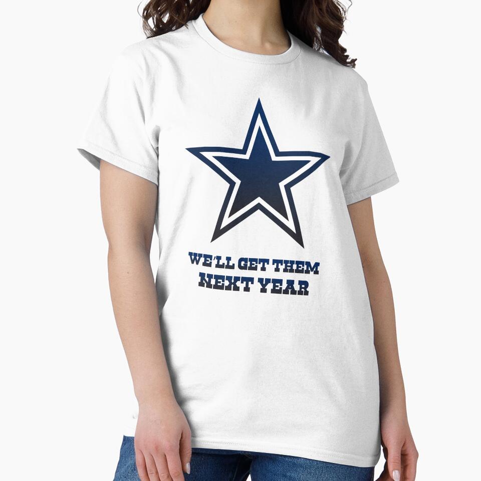 Cowboys "We'll Get them Next Year" by BoldLens