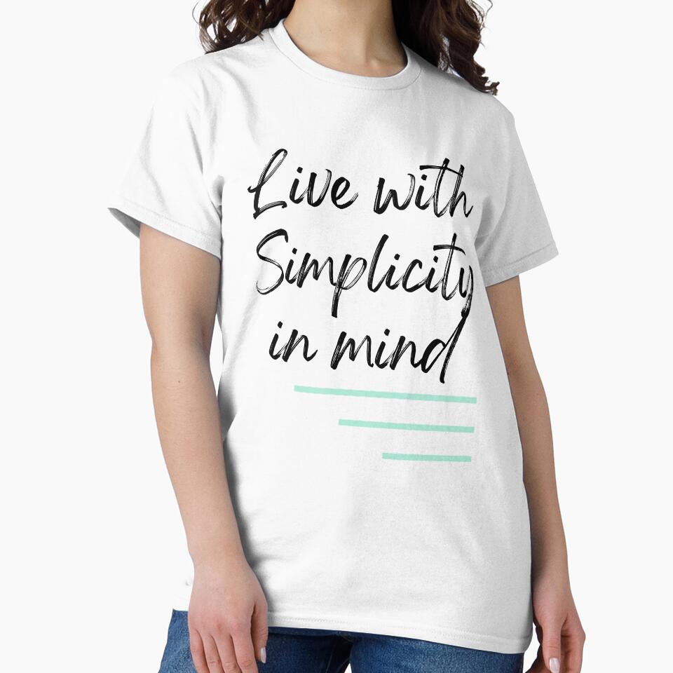 Live With Simplicity In Mind Design by JAMTEESHOP