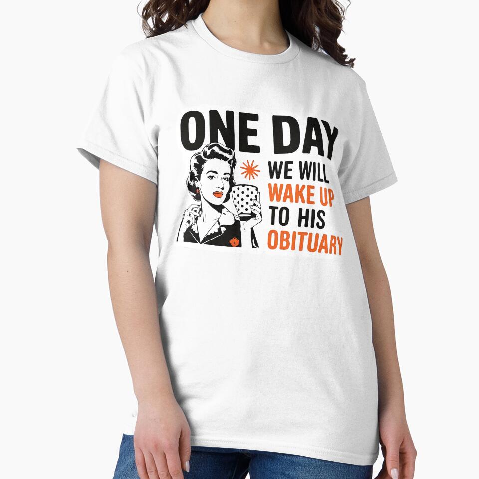 One Day We Will Wake Up To His Obituary by SpookshowDesign