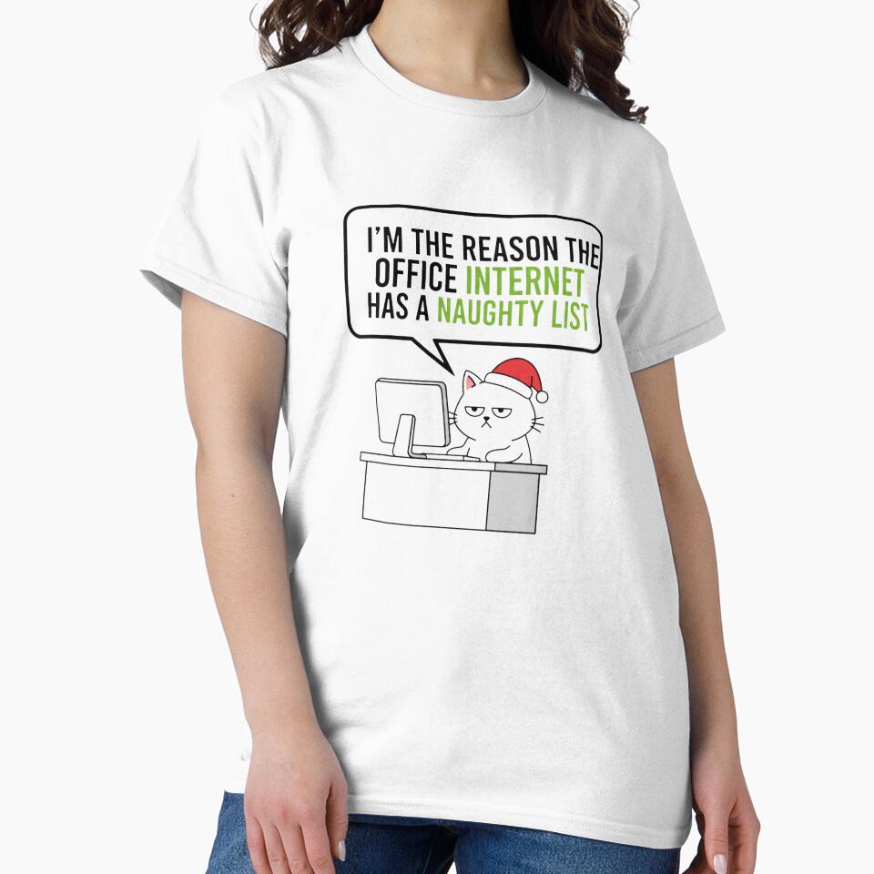 I'm The Reason The Office Internet Has A Naughty List, Funny Work Humor Tshirt, IT Tech Support Gift, Sarcastic Office Crewneck by kinany00