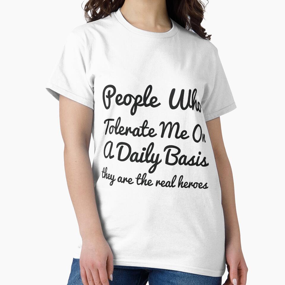People Who Tolerate Me On A Daily Basis they are the real heroes sassy by RedYolk