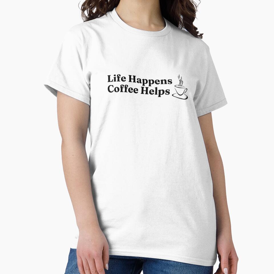 Life Happens, Coffee Helps by DixieGirlStudio