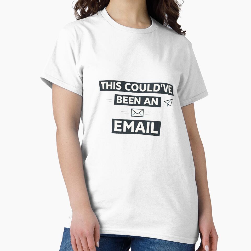 This Could’ve Been An Email Funny Office Meeting Humor Design by ThoughtFuel