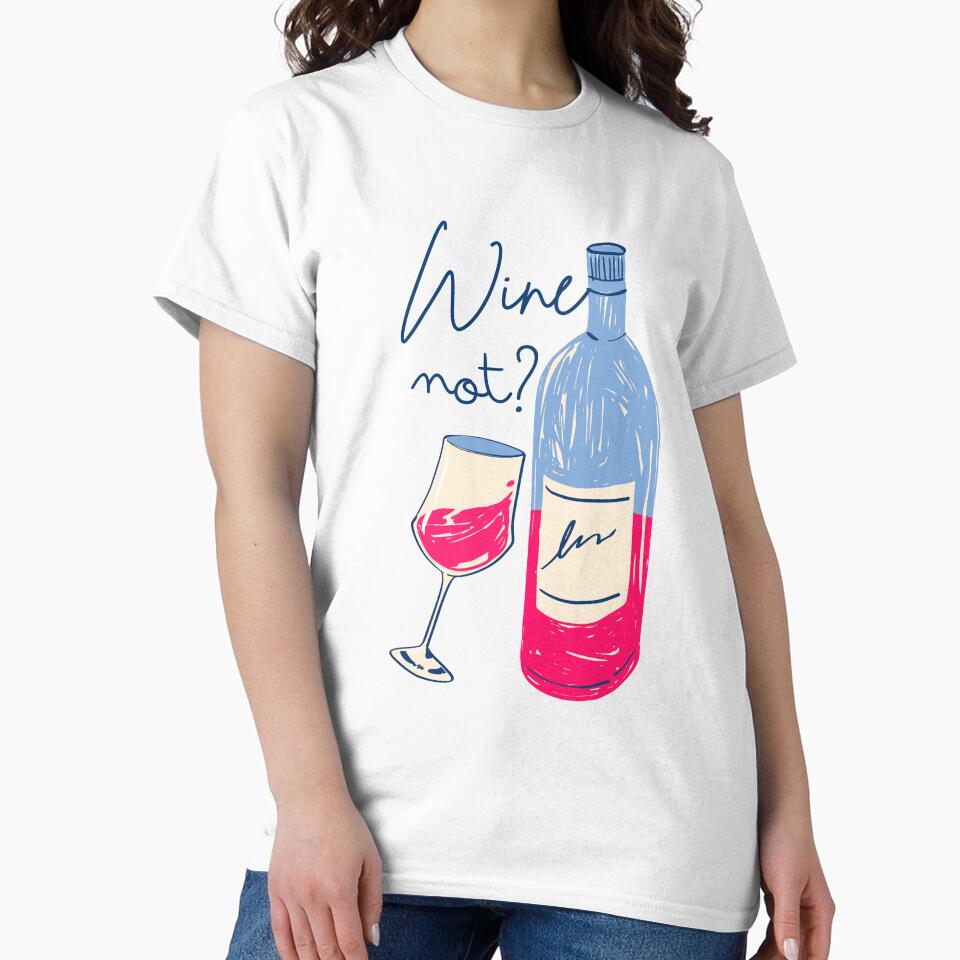 Wine Not? by trendingatees