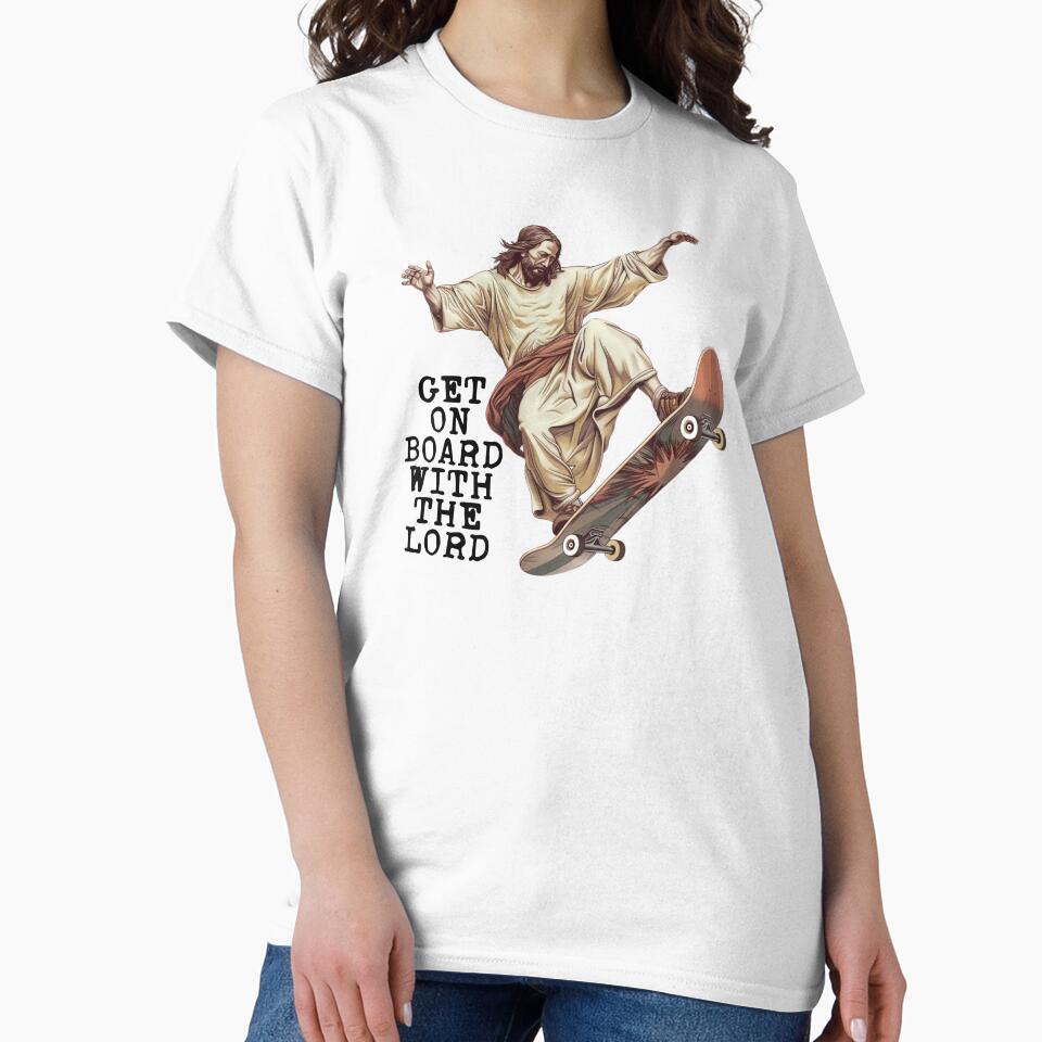 Funny Christian Skateboarding - Get On Board With The Lord - Sarcastic Jesus Skating by RockFireMerch