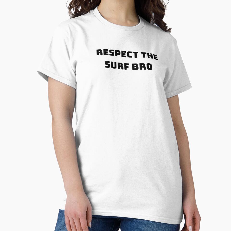 respect the surf bro by OptimaShirts