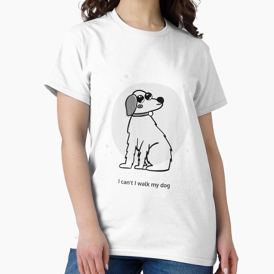 I can't I walk my dog tshirt by Eugenie974