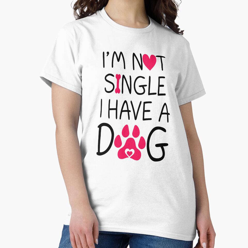 I'm Not Single I Have A Dog by SunsetGloww