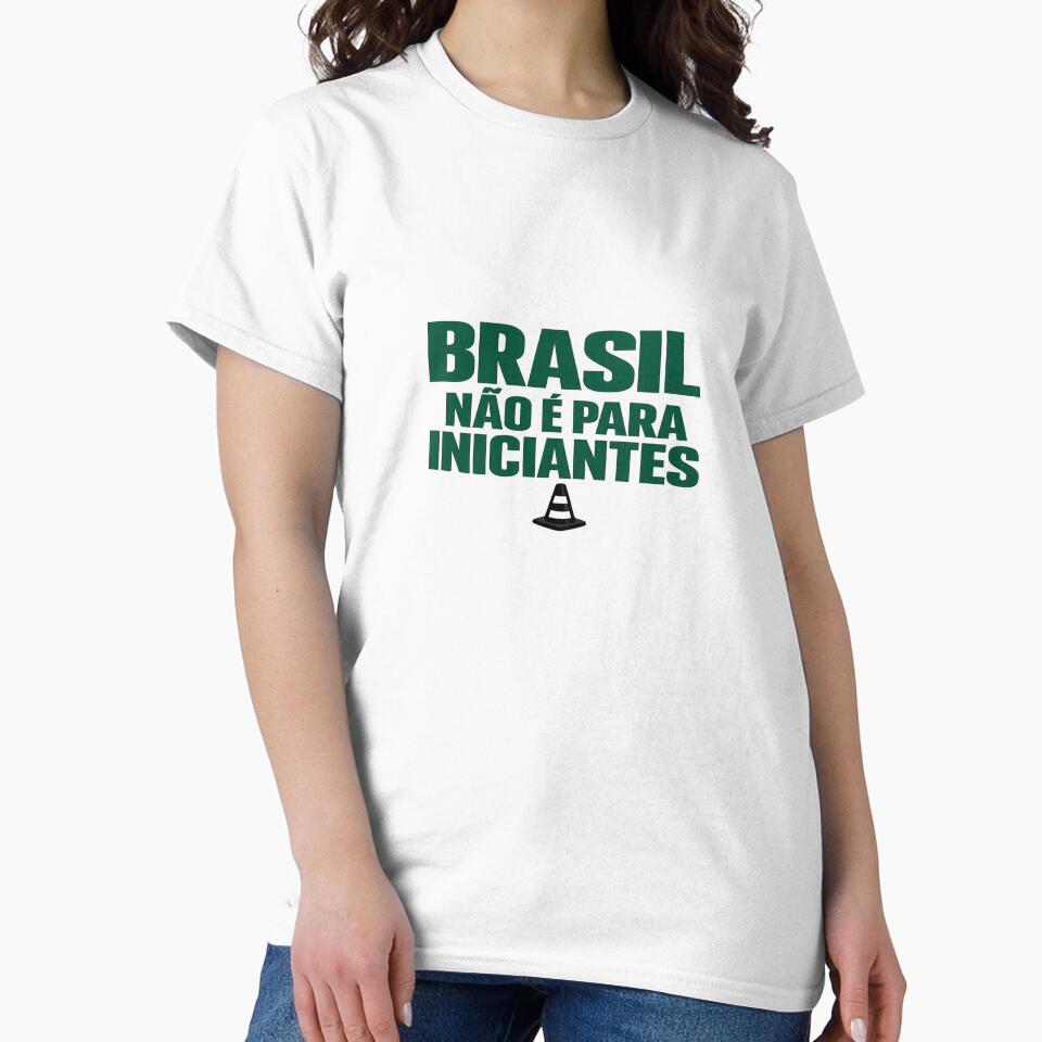 Brasil Não É Para Iniciantes Shirt Portuguese Quote by POD DYNASTY