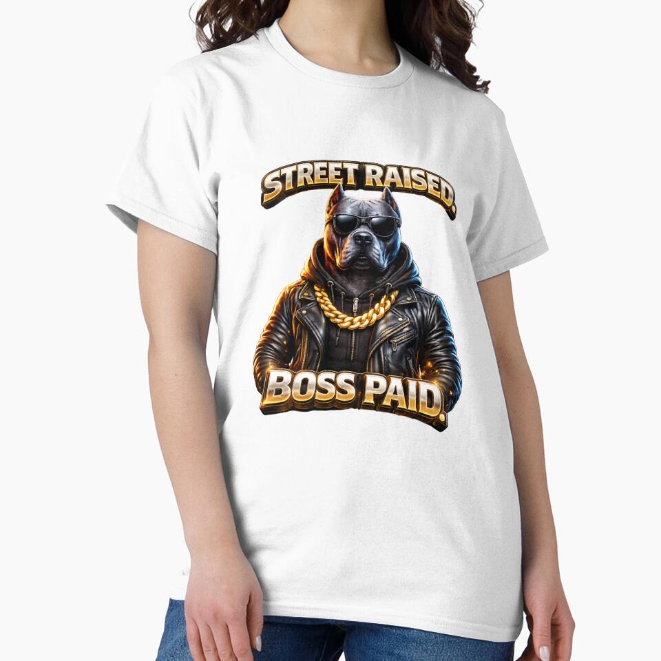 Street Raised Boss Paid Pitbull Streetwear by RawEdgeStudios
