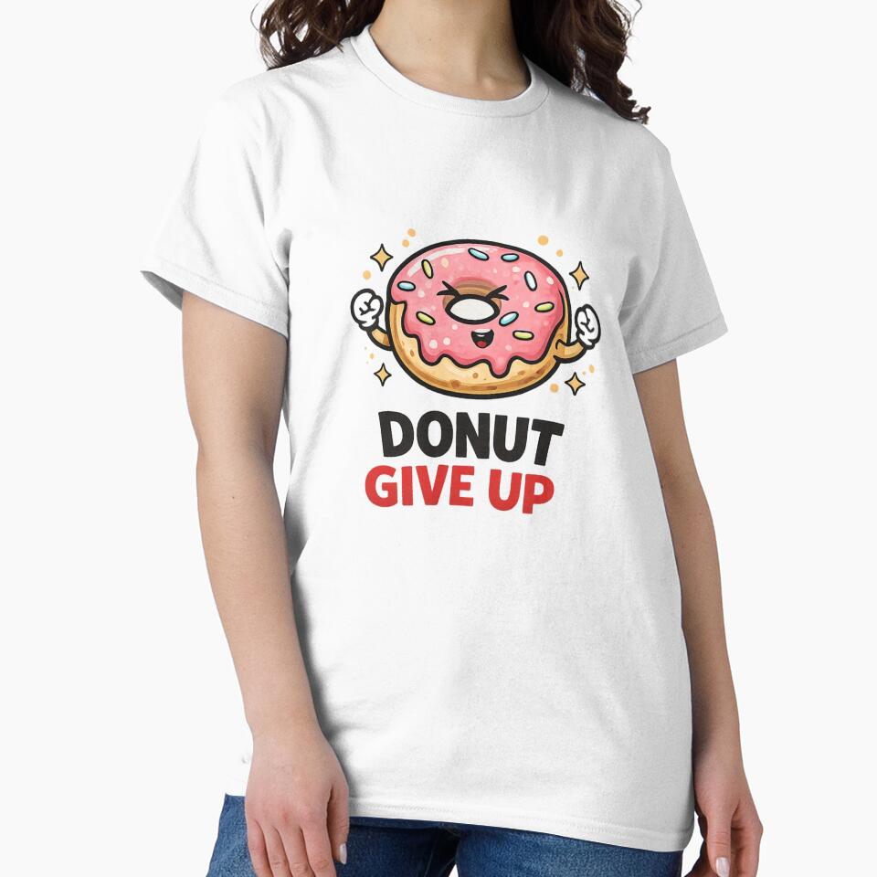Donut Give Up by VirtualShopUS