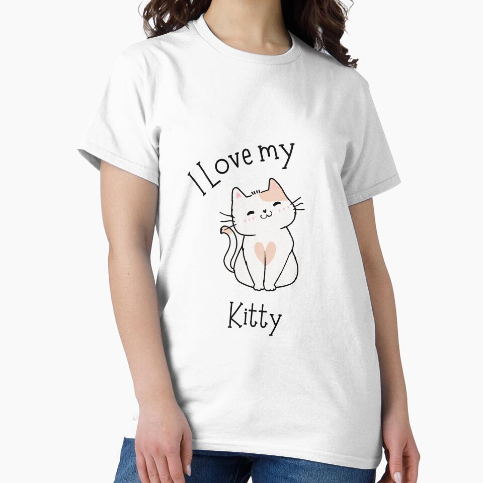 I Love My Kitty Cute Cat Lover Design - Life is Better with Cats by Cool-cat-art