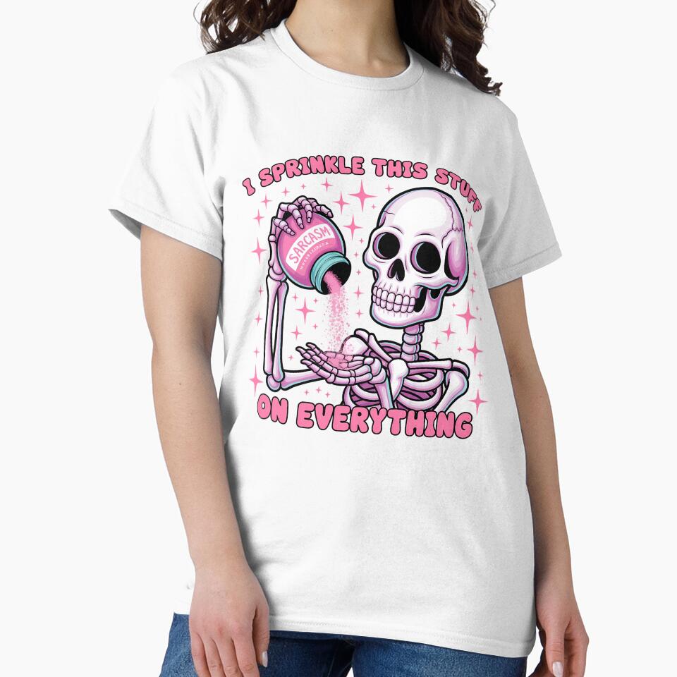 Sarcastic Skeleton Design, i sprinkle this stuff on everything by vansausart