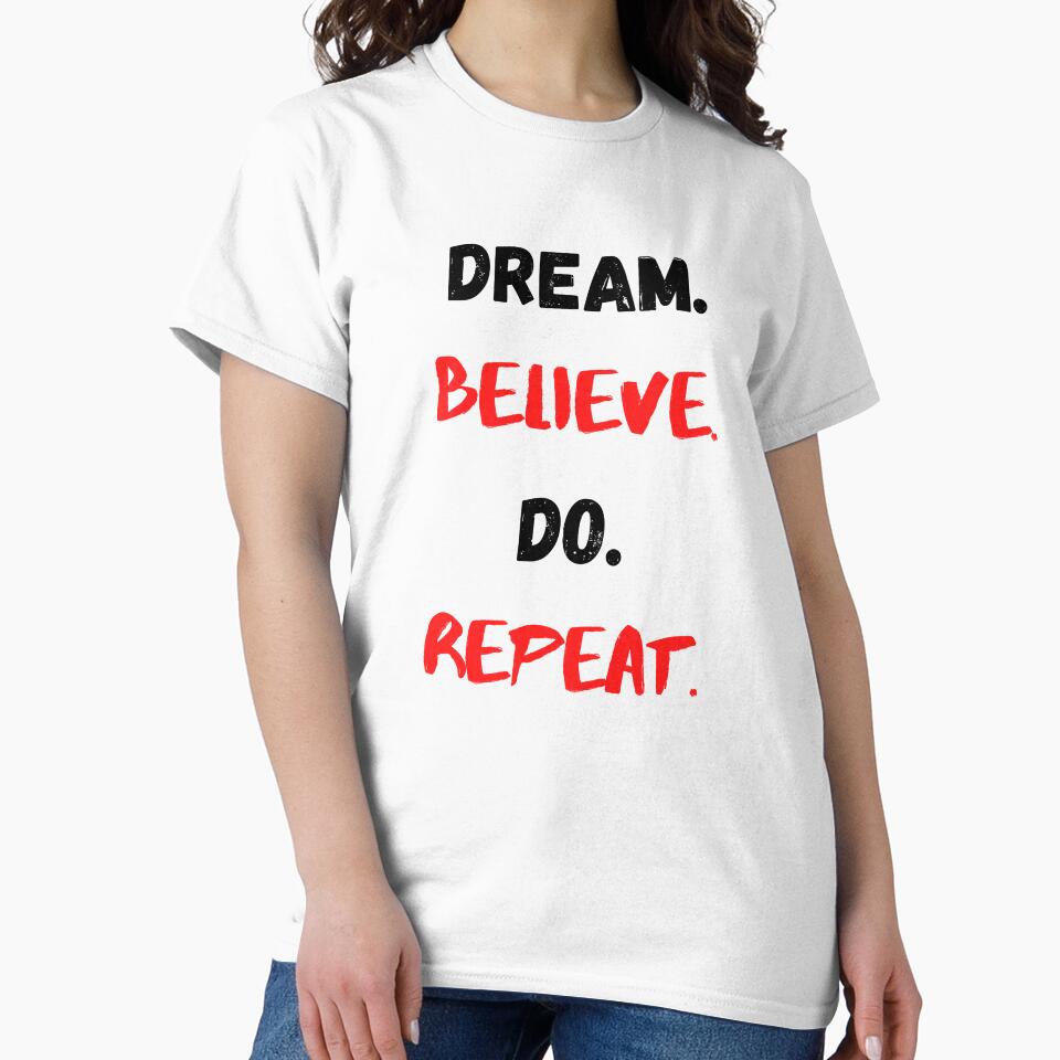 Motivational Quote Inspirational Saying, Dream, Believe, Do, Repeat by Salman Hino