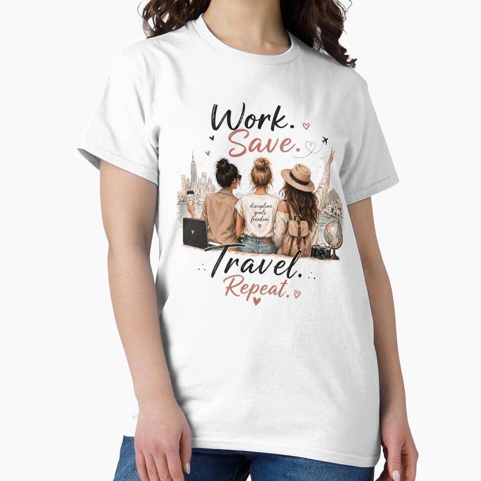 Work Save Travel Repeat T-Shirt by Arvelle Art