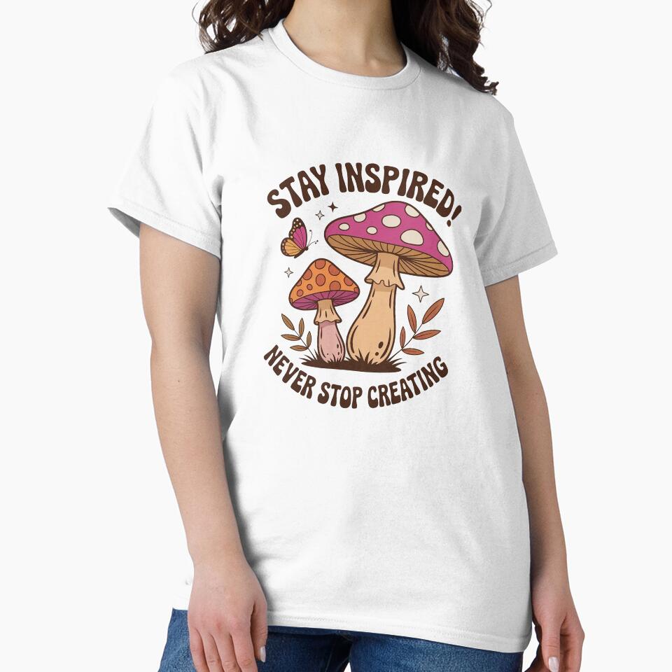 Stay Inspired Never Stop Creating – Cute Mushroom Illustration by Cool-cat-art